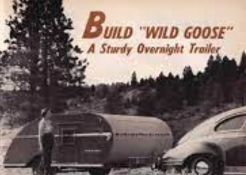 The text reads, Build the "Wild Goose" - a sturdy overnight trailer. It's a photo of a 1950s era car towing a classic teardrop trailer